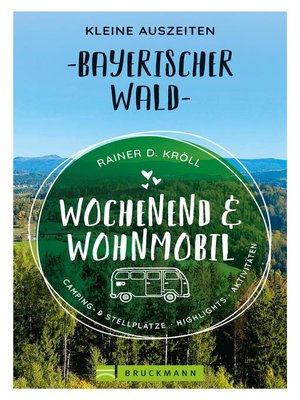 cover image of Wochenend und Wohnmobil. Kleine Auszeiten im Bayerischen Wald.